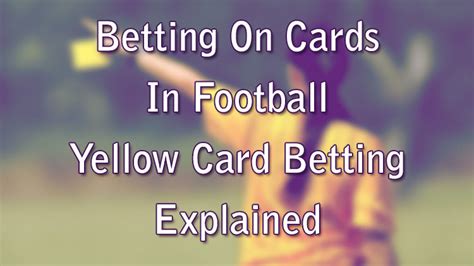 yellow card betting tips|Football Yellow and Red Card Stats .